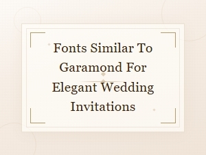 Best Garamond Font Pairings for Elegant Wedding Invitations
