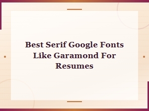 Best Serif Google Fonts Like Garamond for Professional Resumes